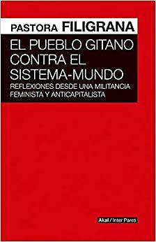 El pueblo gitano contra el sistema-mundo by Pastora Filigrana