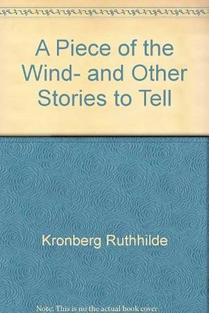 A Piece of the Wind, and Other Stories to Tell by Patricia McKissack, Ruthilde Kronberg