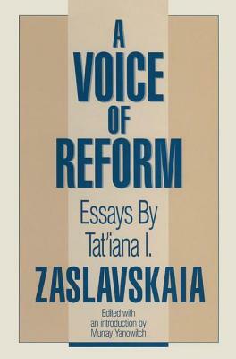 A Voice of Reform: Essays: Essays by Murray Yanowitch, A. Schultz, Tatiana I. Zaslavskaia