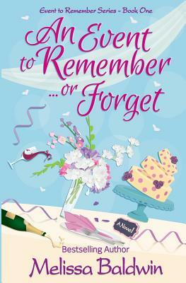 An Event to Remember...or Forget by Melissa Baldwin