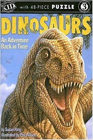 Dinosaurs: An Adventure Back In Time by Susan Ring