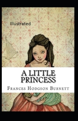 A Little Princess Illustrated by Frances Hodgson Burnett