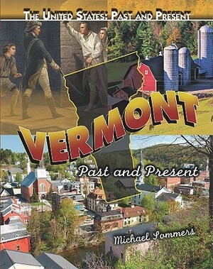 Vermont: Past and Present by Michael Sommers