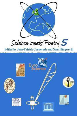 Science meets Poetry 5 by Sam Illingworth, Jean P. Connerade