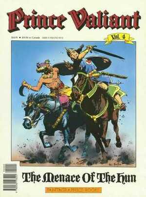 Prince Valiant, Vol. 4: The Menace of the Hun by Hal Foster
