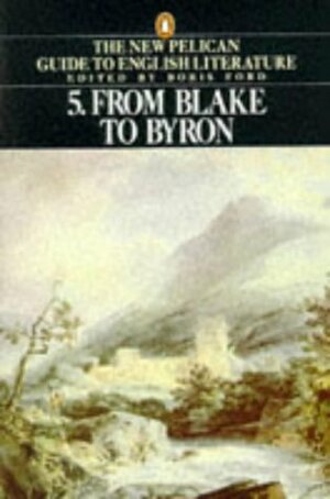 From Blake to Byron by Boris Ford