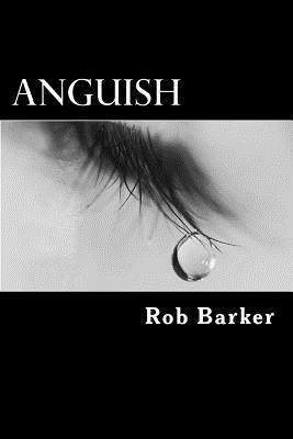 Anguish by Rob Barker