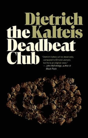 The Deadbeat Club by Dietrich Kalteis
