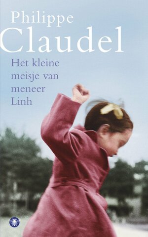 Het kleine meisje van meneer Linh by Philippe Claudel