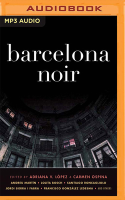 Barcelona Noir by Carmen Ospina, Adriana V. López