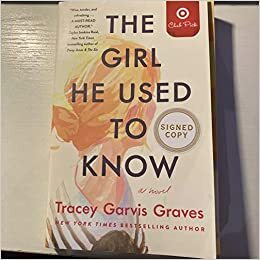 The Girl He Used To Know by Tracey Garvis Graves