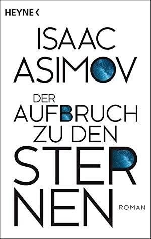 Der Aufbruch Zu Den Sternen by Isaac Asimov