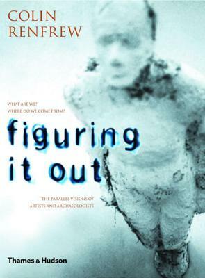 Figuring It Out by Colin Renfrew