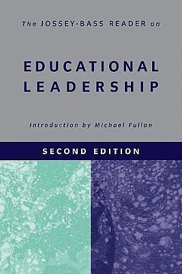 The Jossey-Bass Reader on Educational Leadership by Michael Fullan, Michael Fullan