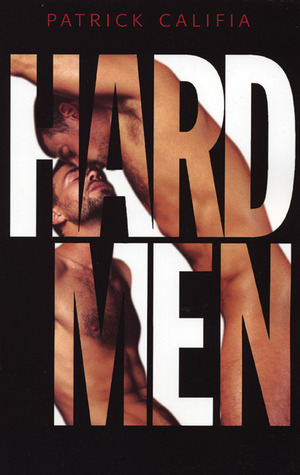 Hard Men by Patrick Califia-Rice