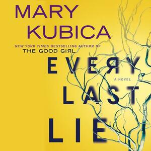 Every Last Lie by Mary Kubica