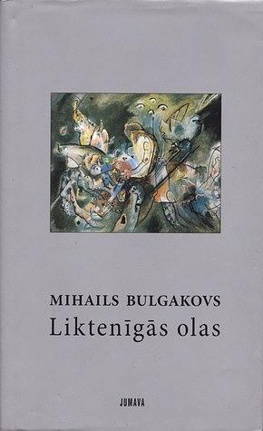 Liktenīgās olas by Arta Ozola-Jaunarāja, Mikhail Bulgakov