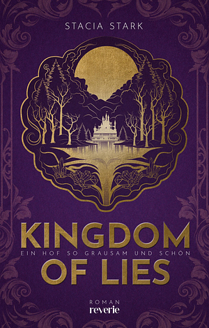 Kingdom of Lies: Ein Hof so grausam und schön by Stacia Stark