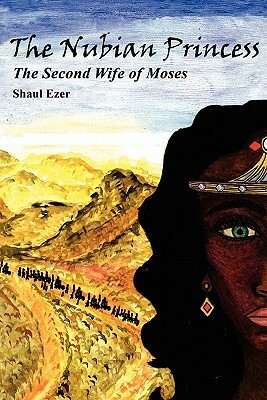 The Nubian Princess: A Biblical Novel by Shaul Ezer