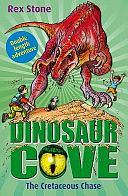 The Cretaceous Chase: Dinosaur Cove by Mike Spoor, Rex Stone