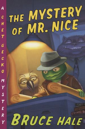 The Mystery of Mr. Nice: A Chet Gecko Mystery by Bruce Hale