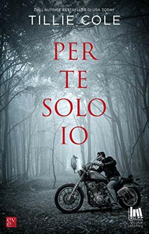 Per te solo io by Tillie Cole