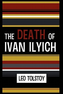 The Death of Ivan Ilyich by Leo Tolstoy