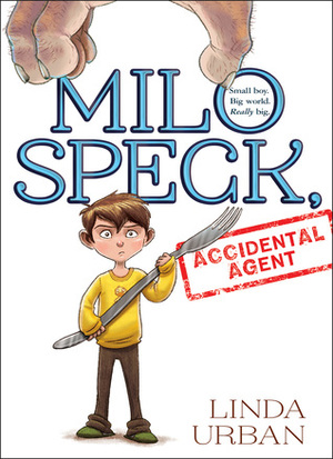 Milo Speck, Accidental Agent by Linda Urban