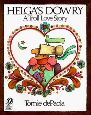 Helga's Dowry: A Troll Love Story by Tomie dePaola