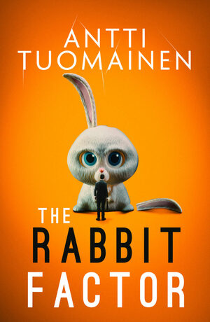 The Rabbit Factor by Antti Tuomainen