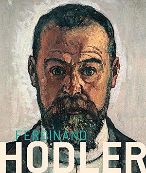 Ferdinand Hodler: Elective Affinities from Klimt to Schiele by Hans-Peter Wipplinger