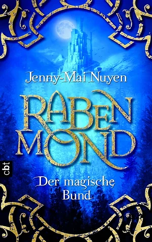 Rabenmond. Der magische Bund by Jenny-Mai Nuyen