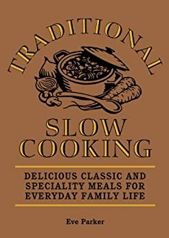 Traditional Slow Cooking by Eve Parker