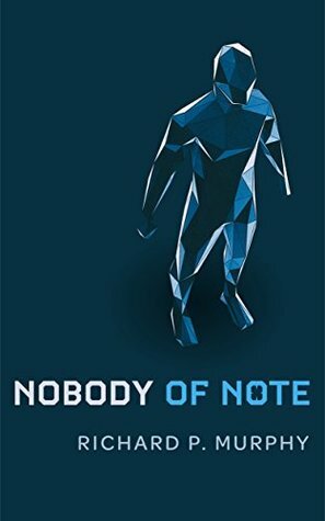 Nobody of Note by Richard Murphy