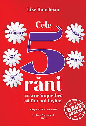 Cele 5 rani care ne impiedica sa fim noi insine by Lise Bourbeau