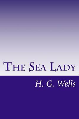 The Sea Lady by H.G. Wells