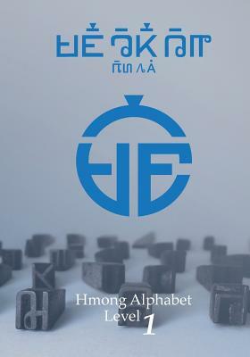 Hmong Alphabet Level 1 by Chia Koua Vang