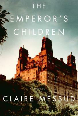 The Emperor's Children by Claire Messud