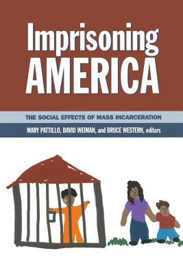 Imprisoning America: The Social Effects of Mass Incarceration by Mary Pattillo
