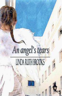 An angel's tears by Linda Ruth Brooks