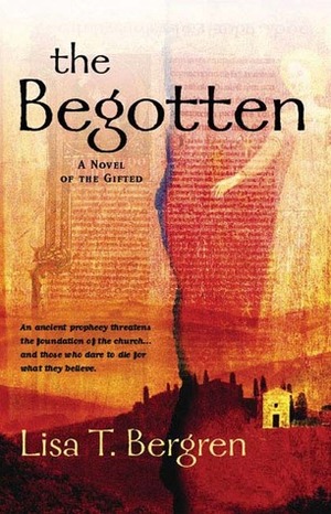 The Begotten by Lisa T. Bergren