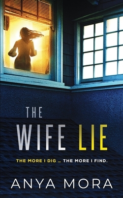 The Wife Lie by Anya Mora