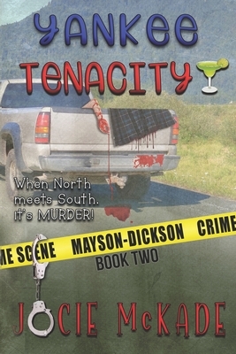 Yankee Tenacity: Mayson-Dickson Mystery by Jocie McKade