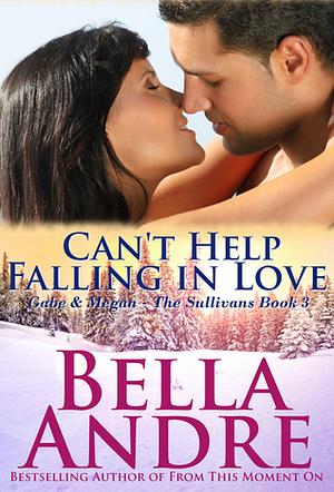 Can't Help Falling in Love by Bella Andre