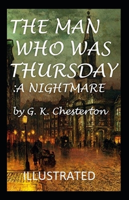 The Man Who Was Thursday: a Nightmare Illustrated by G.K. Chesterton