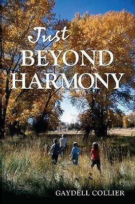 Just Beyond Harmony by Gaydell M. Collier