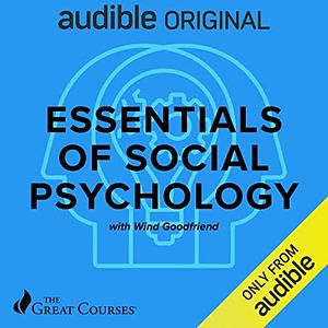 The Essentials of Social Psychology by Wind Goodfriend
