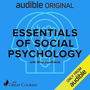 Essentials of Social Psychology by Wind Goodfriend