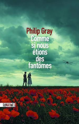 Comme si nous étions des fantômes by Philip Gray