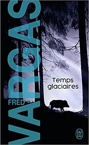 Temps glaciaires  by Fred Vargas